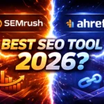 Semrush vs Ahrefs Review: Which is best in 2026?